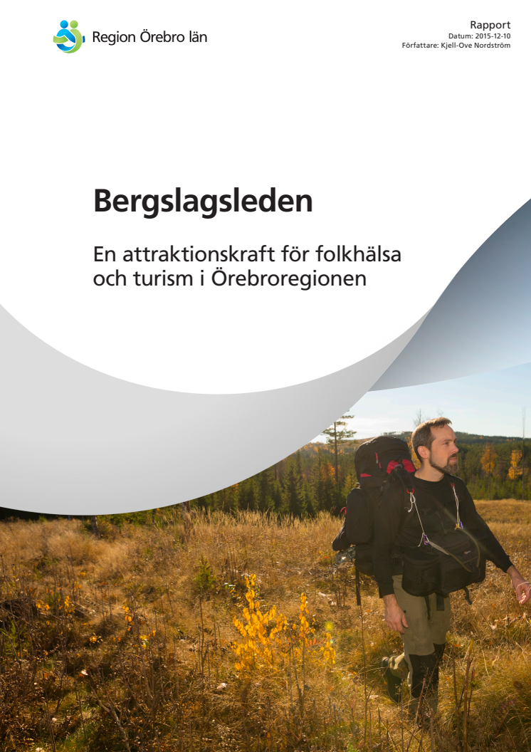 Bergslagsleden - En attraktionskraft för folkhälsa och turism i Örebroregionen