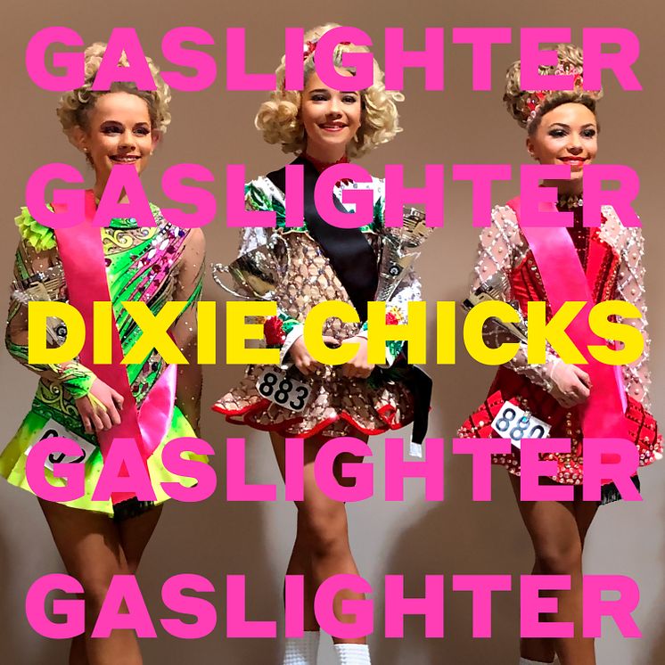 Dixie Chicks - Gaslighter.jpg