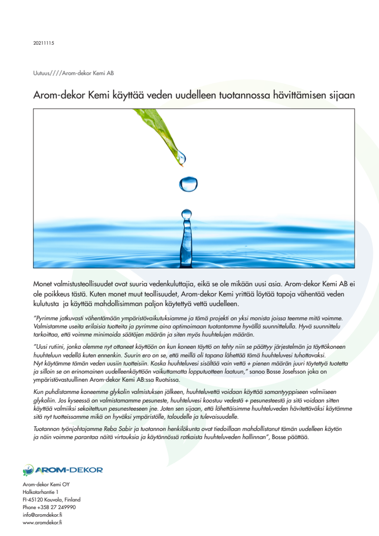 Arom-dekor Kemi käyttää veden uudelleen tuotannossa hävittämisen sijaan.