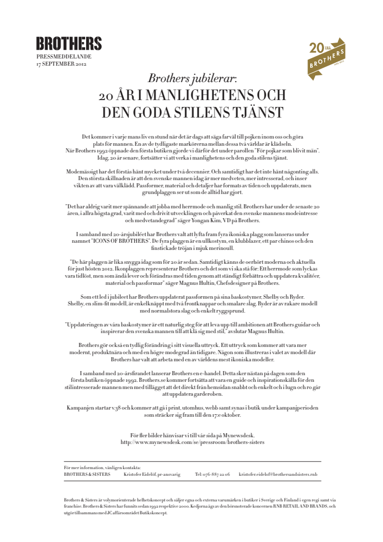 Brothers jubilerar: 20 år i manligheten och den goda stilen tjänst