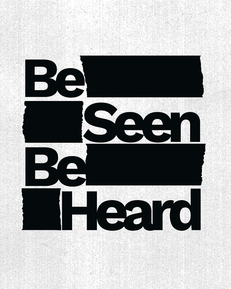 Be Seen. Be Heard.