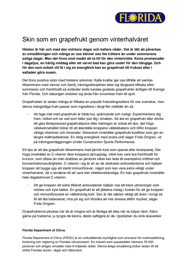 Skin som en grapefrukt genom vinterhalvåret 