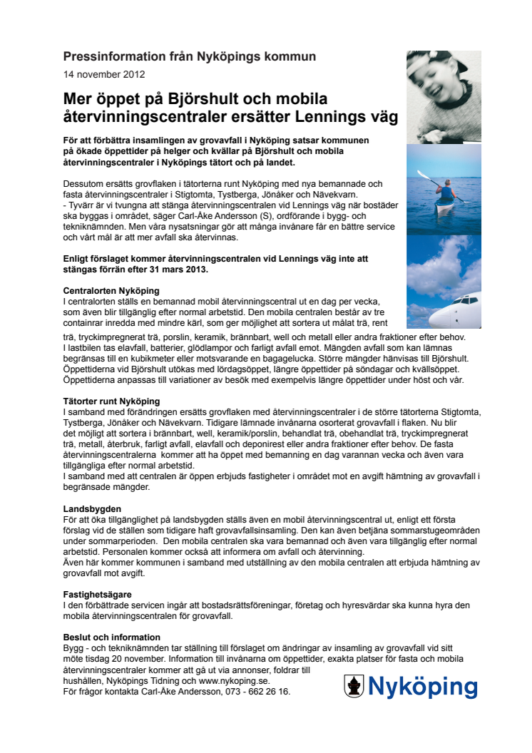 Mer öppet på Björshult och mobila återvinningscentraler ersätter Lennings väg