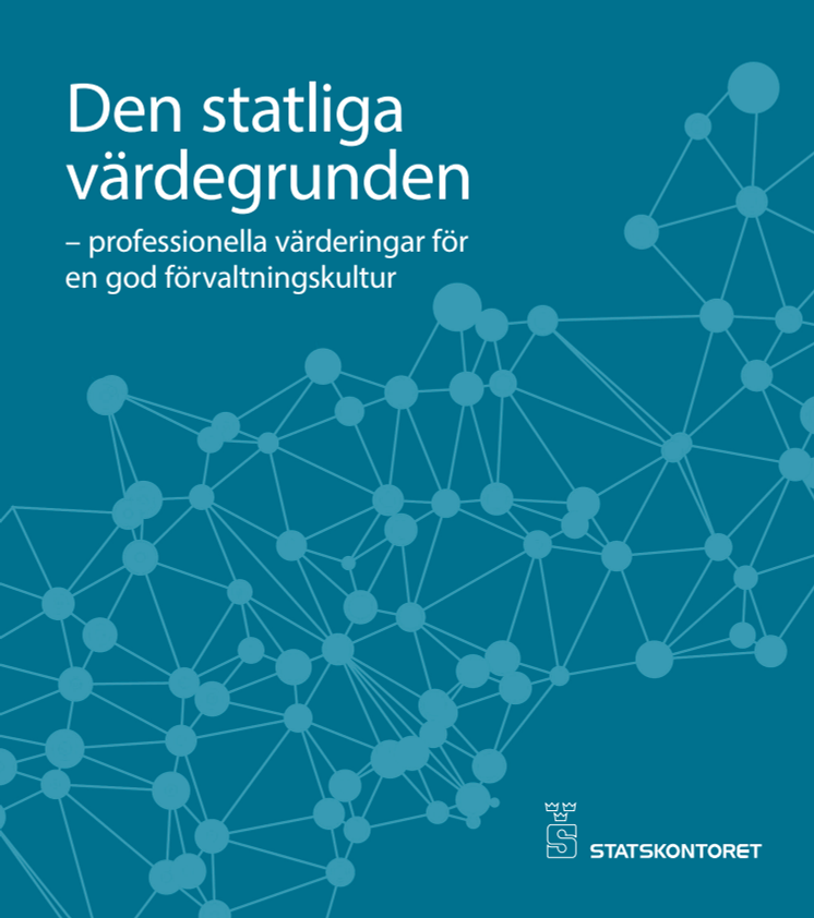 Statskontorets skrift Den statliga värdegrunden – professionella värderingar för en god förvaltningskultur