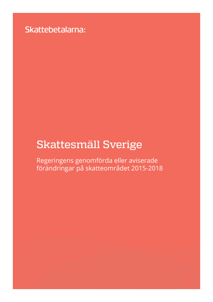 Skattesmäll Sverige 2015-2018 Regeringens genomförda eller aviserade förändringar på skatteområdet
