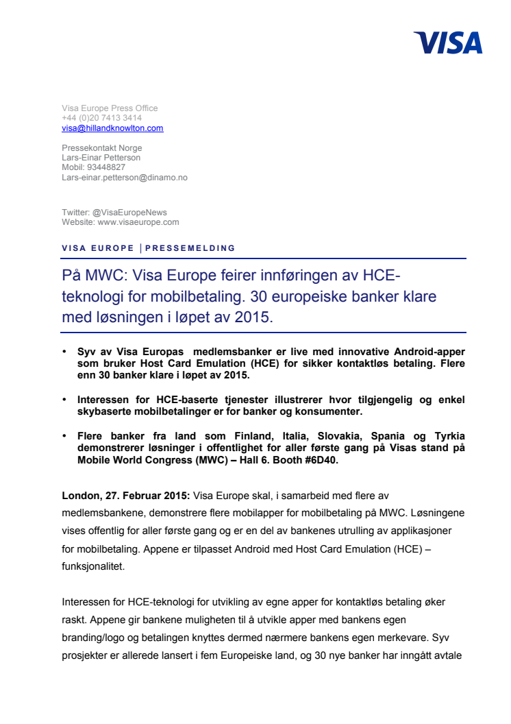På MWC: Visa Europe feirer innføringen av HCE- teknologi for mobilbetaling. 30 europeiske banker klare med løsningen i løpet av 2015.