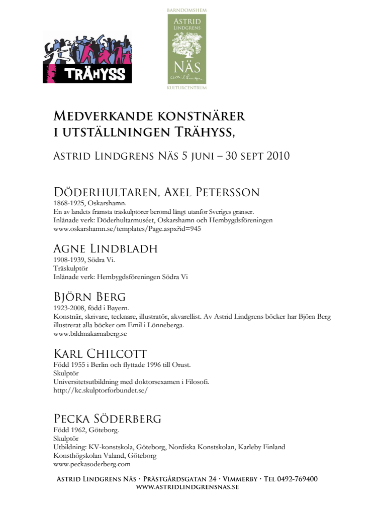 Medverkande konstnärer i utställningen Trähyss, Astrid Lindgrens Näs 