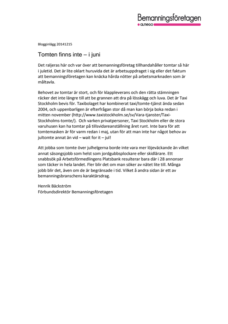 Tomten finns inte – i juni