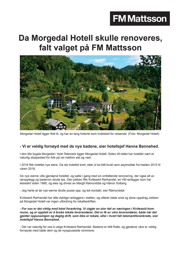 Da Morgedal Hotell skulle renoveres, falt valget på FM Mattsson