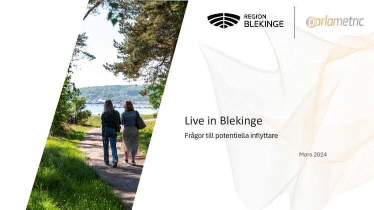 Region Blekinge - Live in Blekinge - Potentiella inflyttare - 2024 Parlametric.pdf