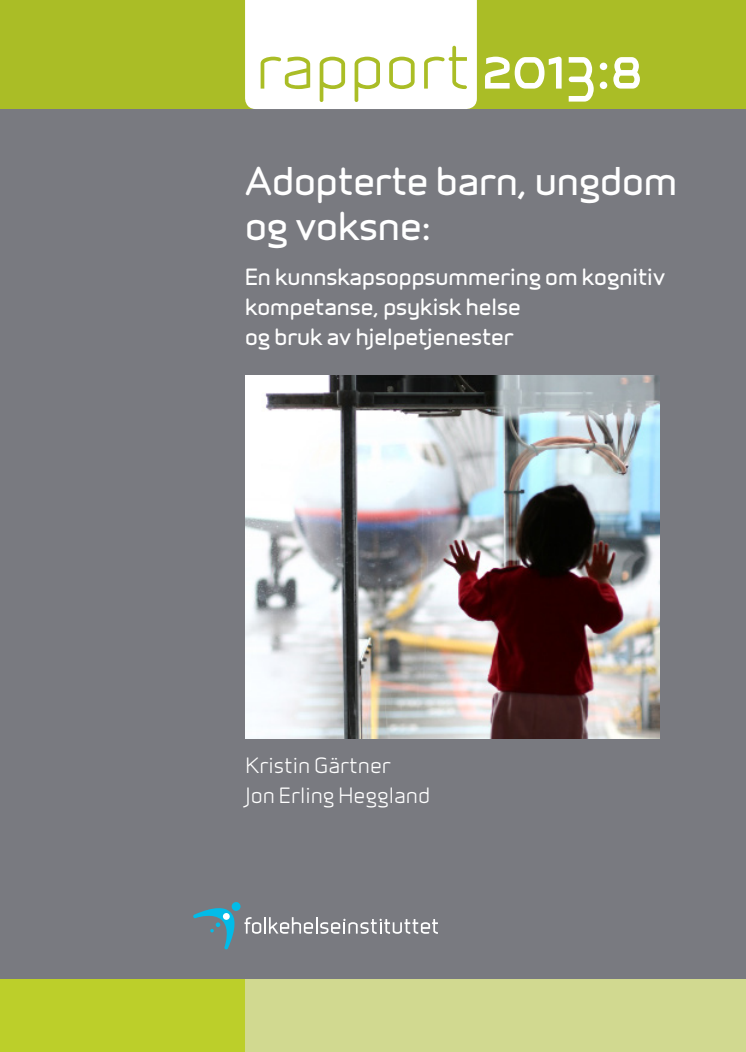 Adopterte barn, ungdom og voksne: En kunnskapsoppsummering om kognitiv kompetanse, psykisk helse og bruk av hjelpetjenester