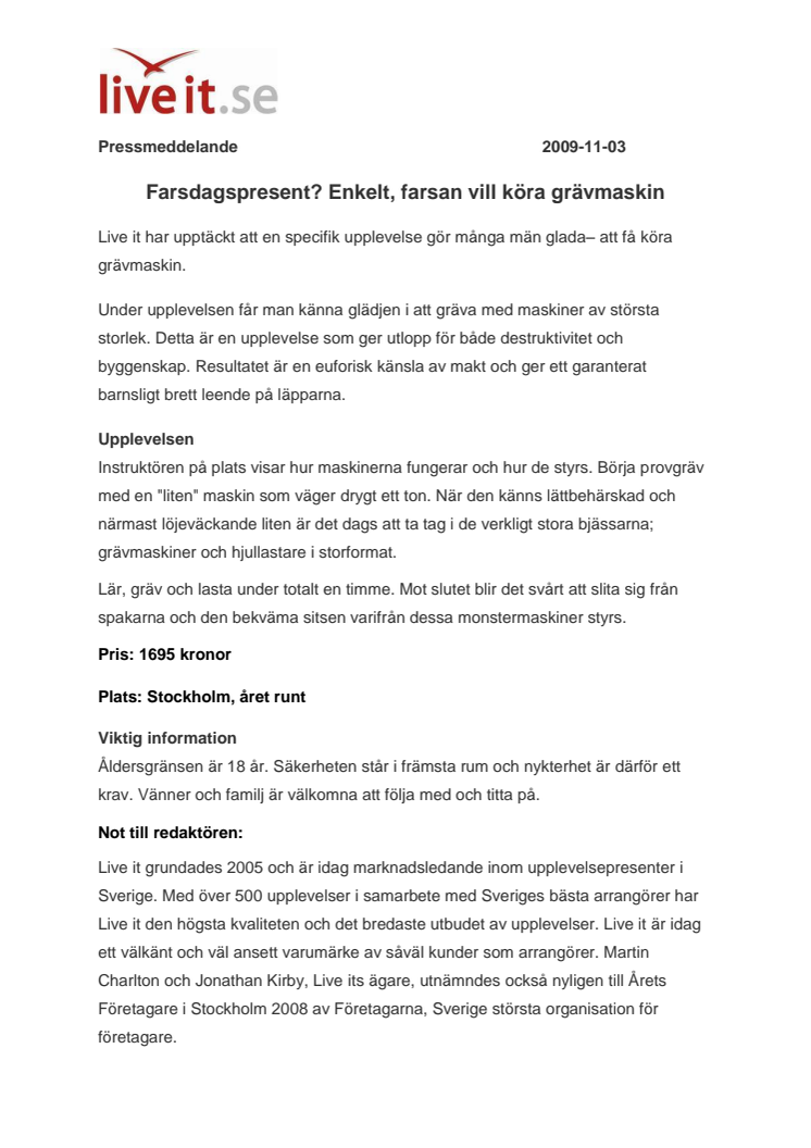 Farsdagspresent? Enkelt, farsan vill köra grävmaskin