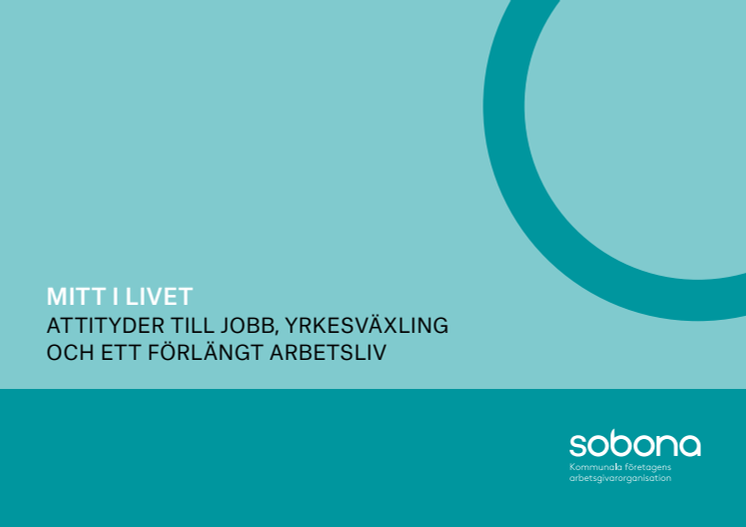 Mitt i livet - attityder till jobb, yrkesväxling och ett förlängt arbetsliv