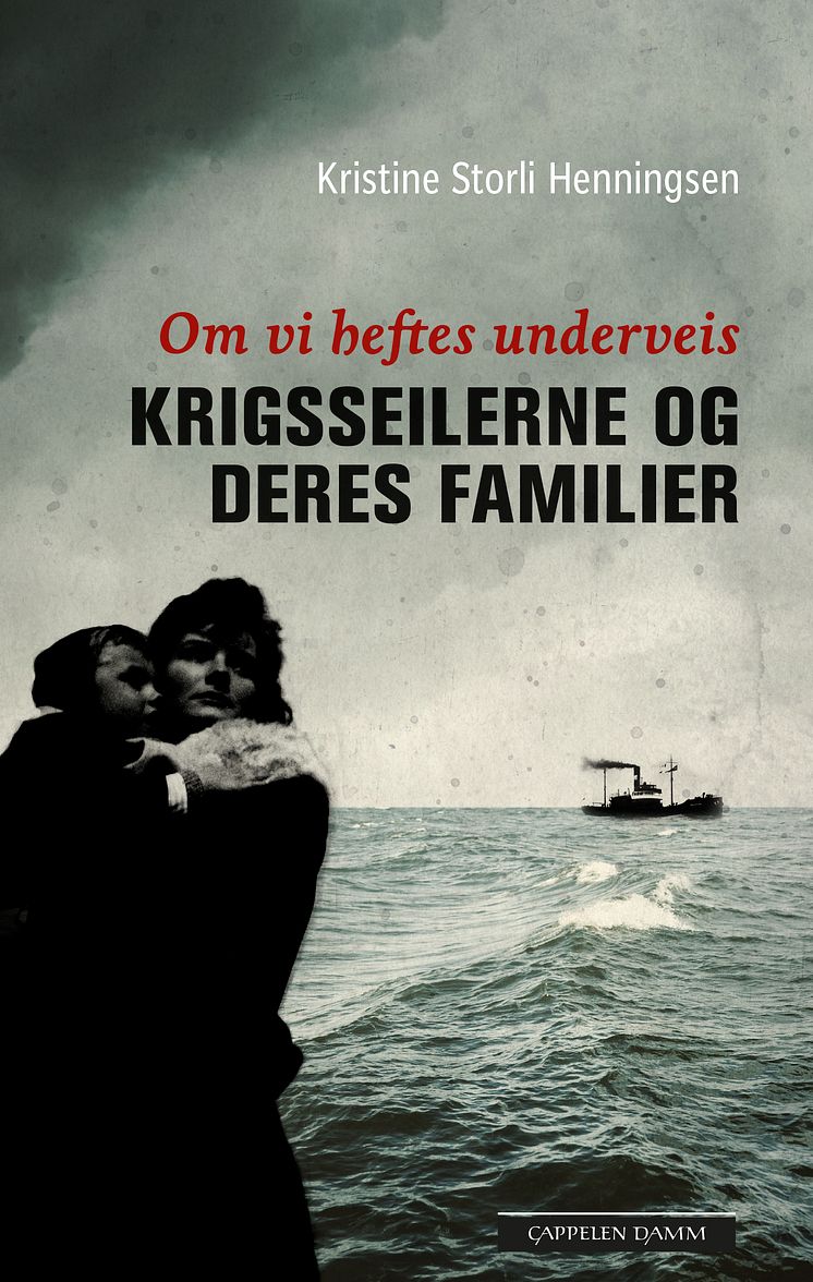 omslag Om vi heftes underveis. Krigsseilerne og deres familier  