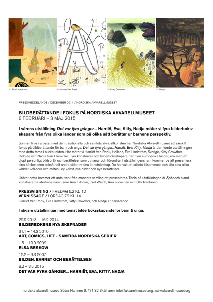 Våren 2015 har Nordiska Akvarellmuseet bildberättande i fokus / 8.2 - 3.5 2015