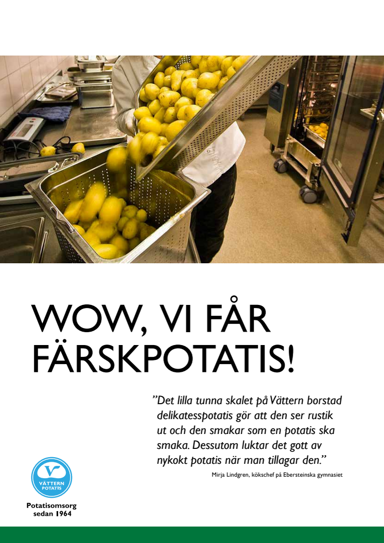 Eleverna äter mer kokt potatis, och dessutom har matsvinnet minskat kraftigt.