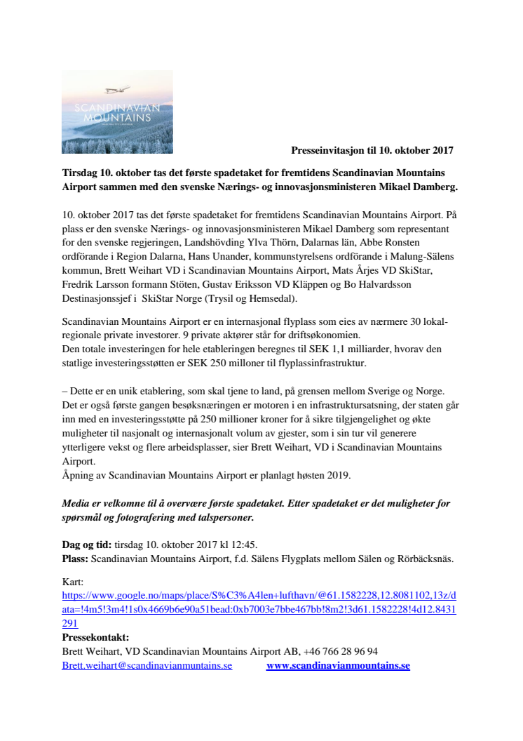 Tirsdag 10. oktober tas det første spadetaket for fremtidens Scandinavian Mountains Airport sammen med den svenske Nærings- og innovasjonsministeren Mikael Damberg.