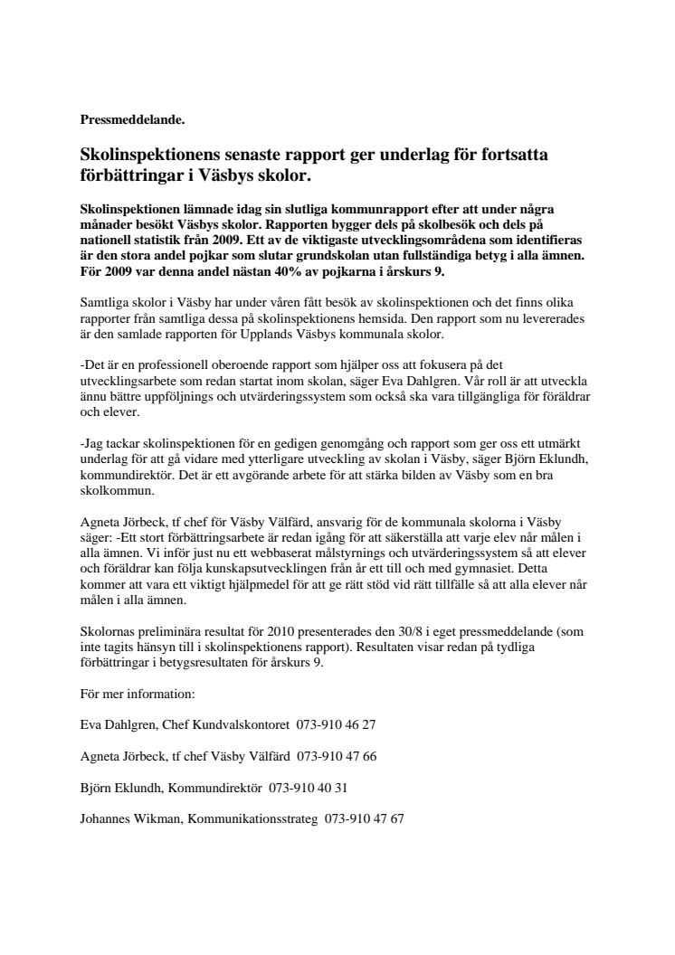 Pressmeddelande: Skolinspektionens senaste rapport ger underlag för fortsatta förbättringar i Väsbys skolor.