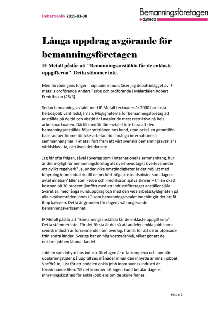 Debattreplik: Långa uppdrag avgörande för bemanningsföretagen