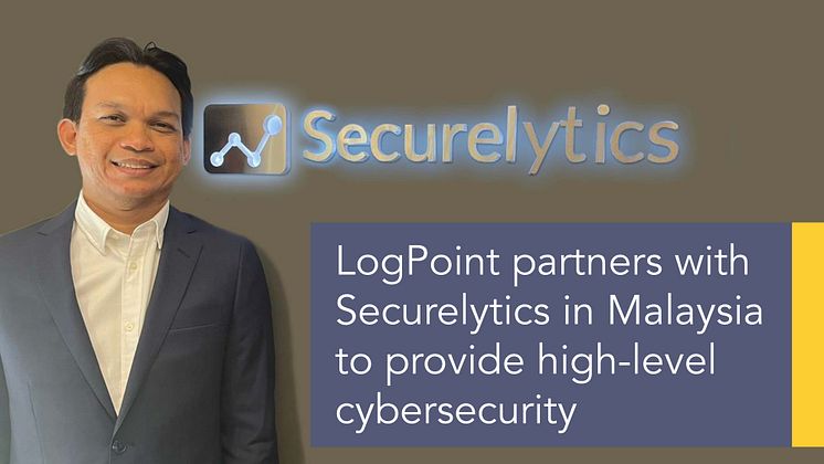 LogPoint partners with Securelytics in Malaysia to provide high-level cybersecurity