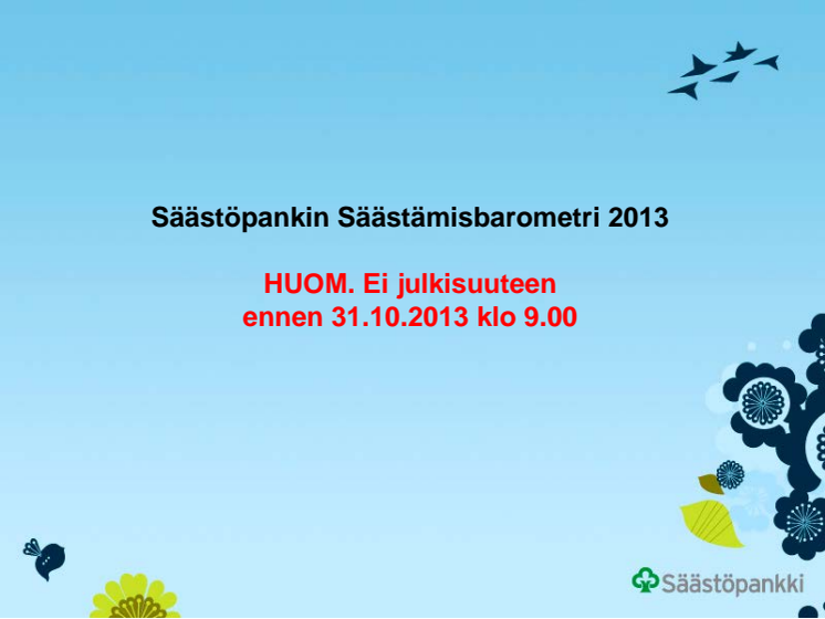 Säästämisbarometri 2013 tulosesitys