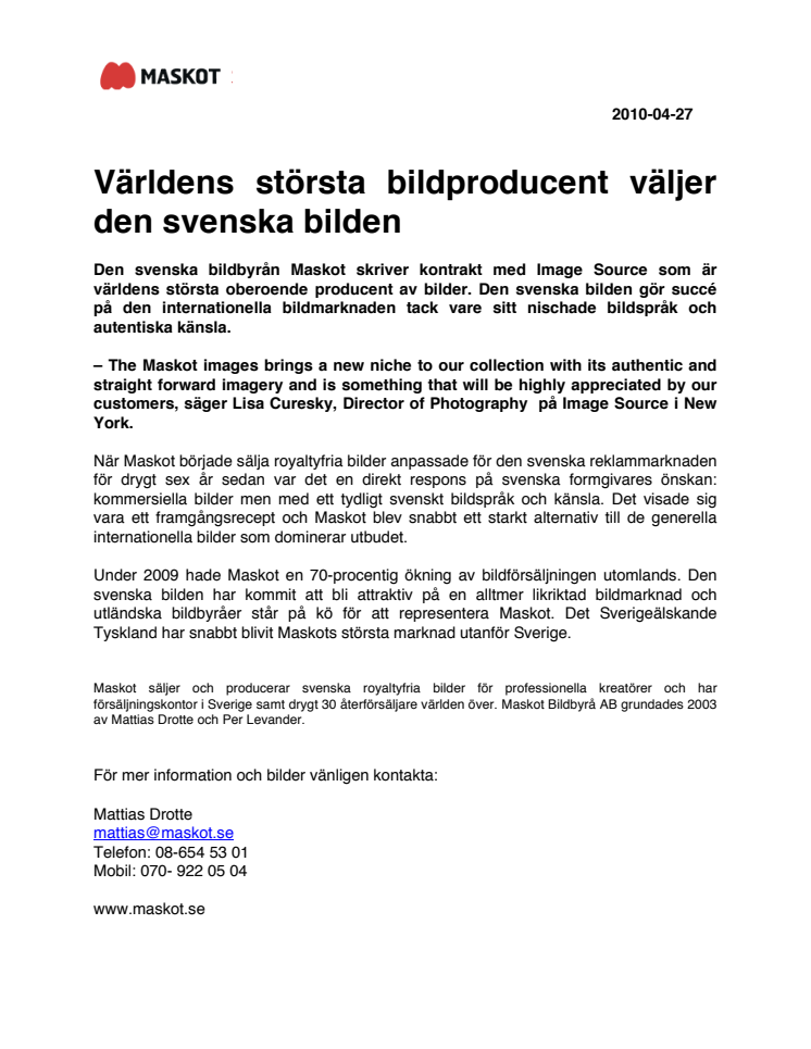 VÄRLDENS STÖRSTA BILDPRODUCENT VÄLJER DEN SVENSKA BILDEN
