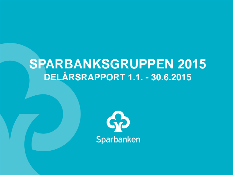 Sparbanksgruppens delårsrapport 1-6/2015
