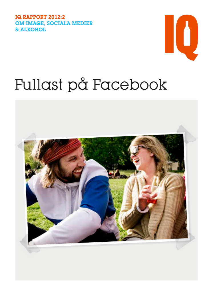 Fullast på Facebook. IQ Rapport om image, sociala medier och alkohol