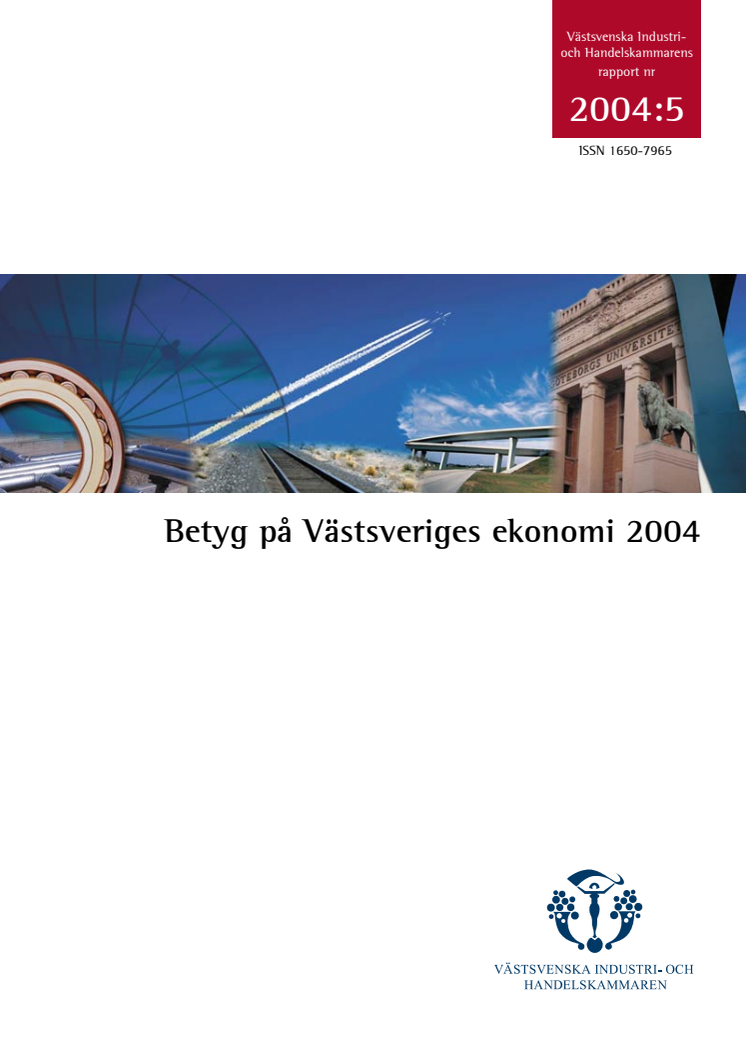 Rapport från ekonomirådet i Västsvenska Industri- och Handelskammaren: Betyg på Västsveriges ekonomi
