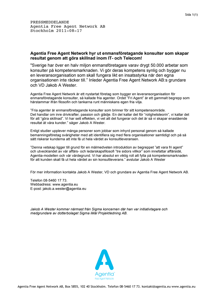 Agentia Free Agent Network hyr ut enmansföretagande konsulter som skapar resultat genom att göra skillnad inom IT- och Telecom