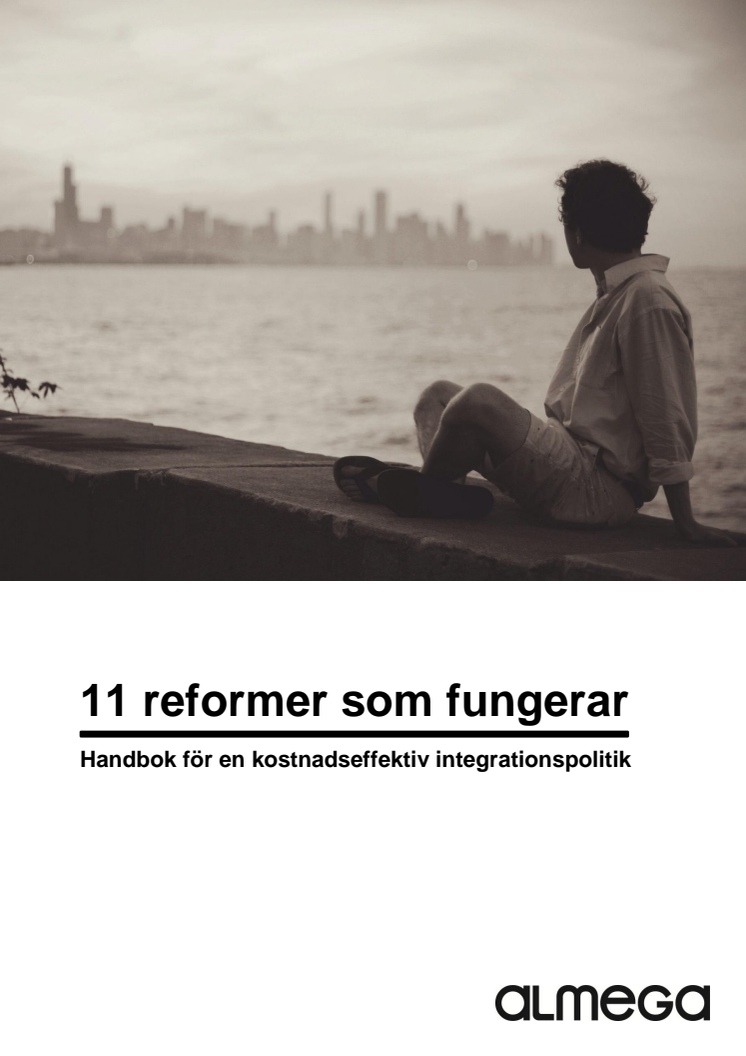 11 reformer som fungerar - Handbok för en kostnadseffektiv integrationspolitik