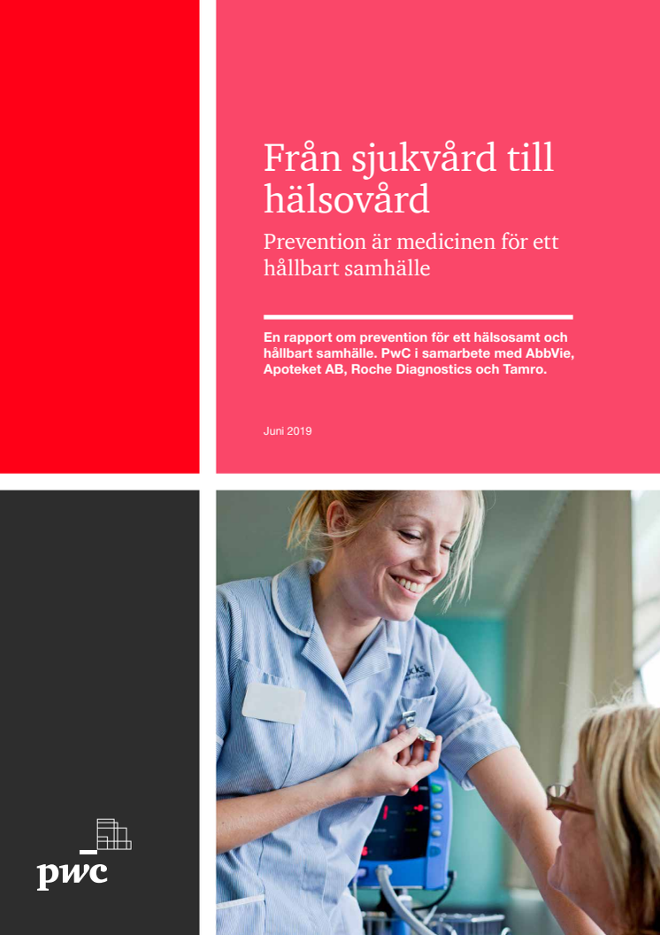Från sjukvård till hälsovård. Prevention är medicinen för ett hållbart samhälle