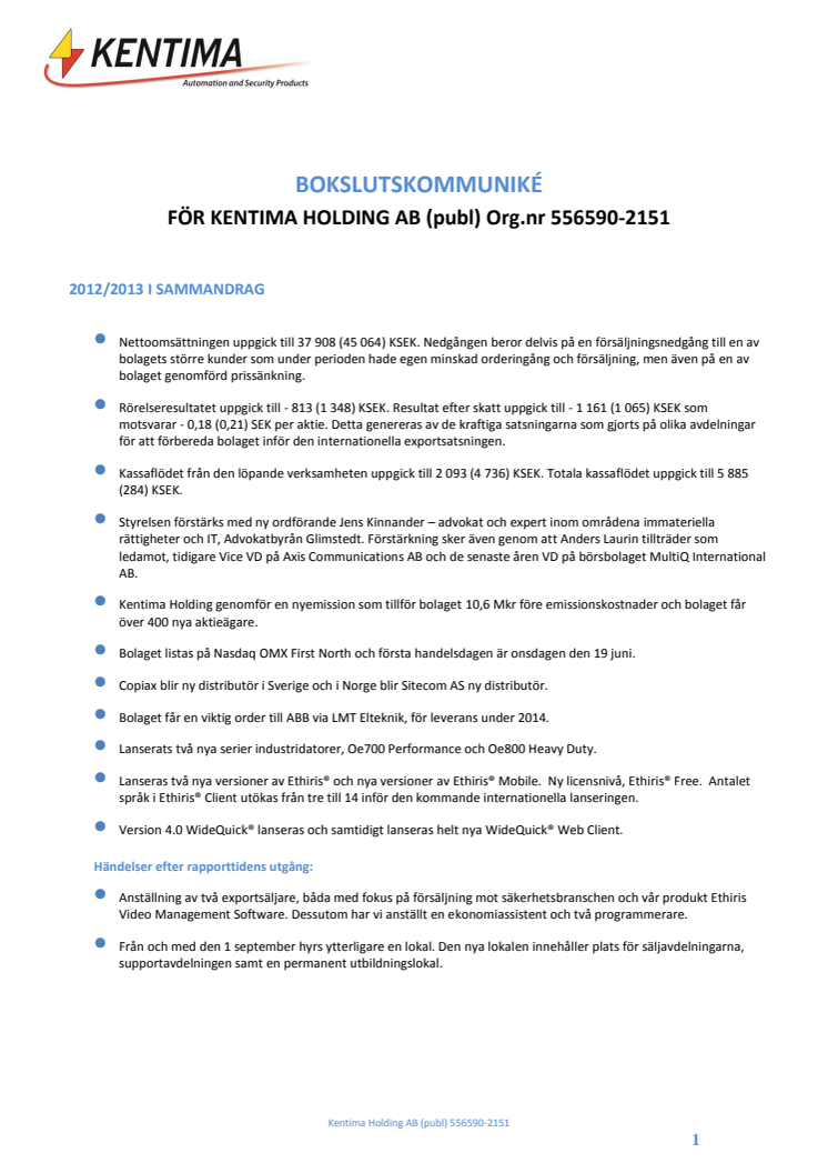 Bokslutskommuniké 2012/2013 för Kentima Holding AB