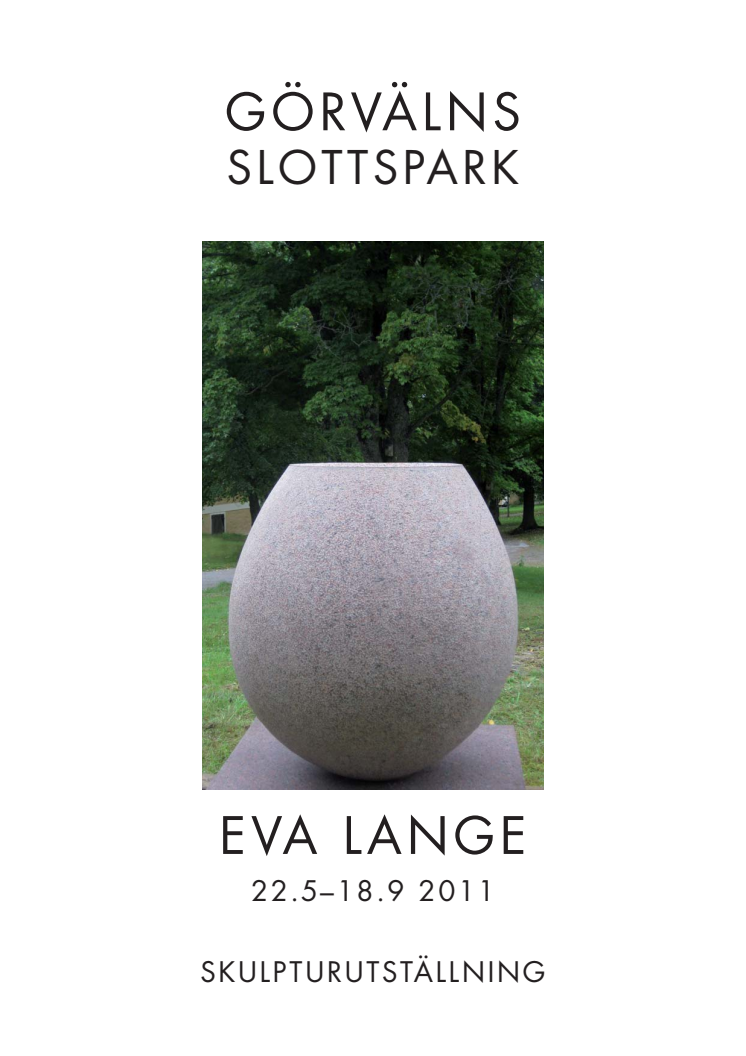 Om Görvälns skulpturpark och utsällning av Eva Lange 22.5-18.9 2011