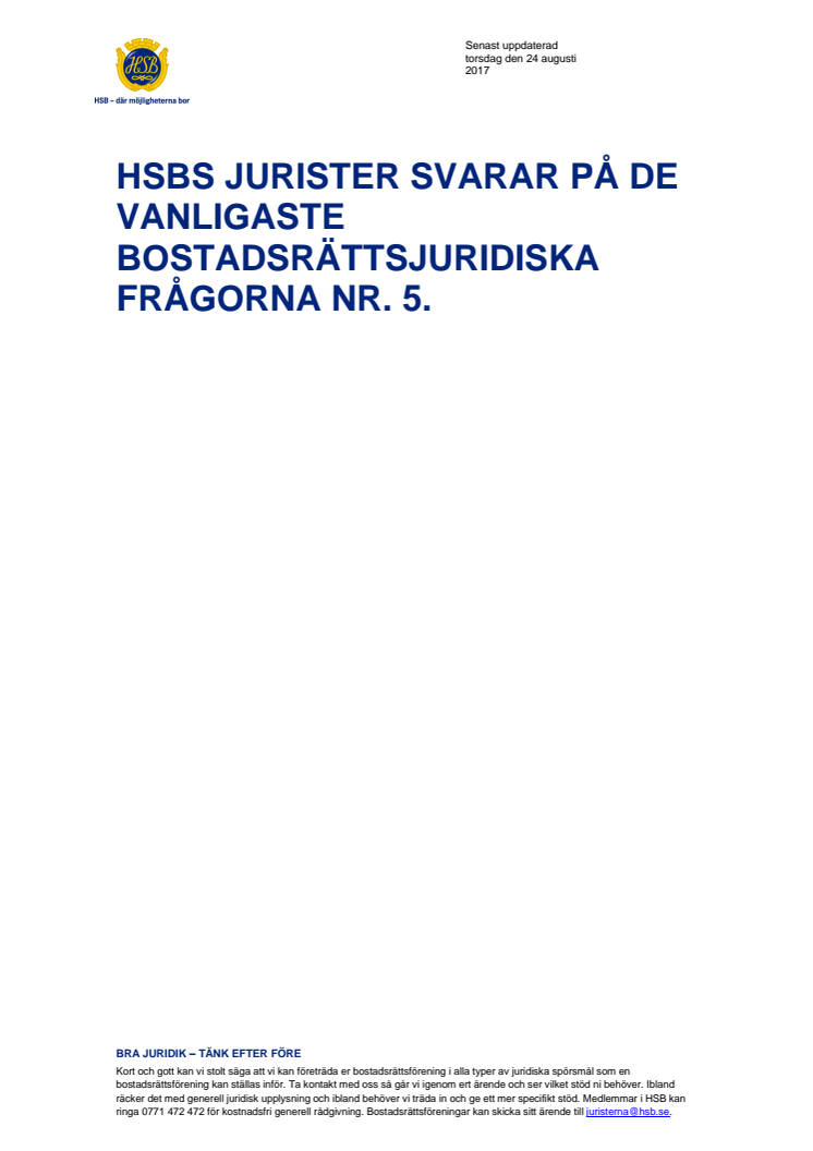 HSBs Jurister svarar på de vanligaste bostadsrättsjuridiska frågorna nr. 5.