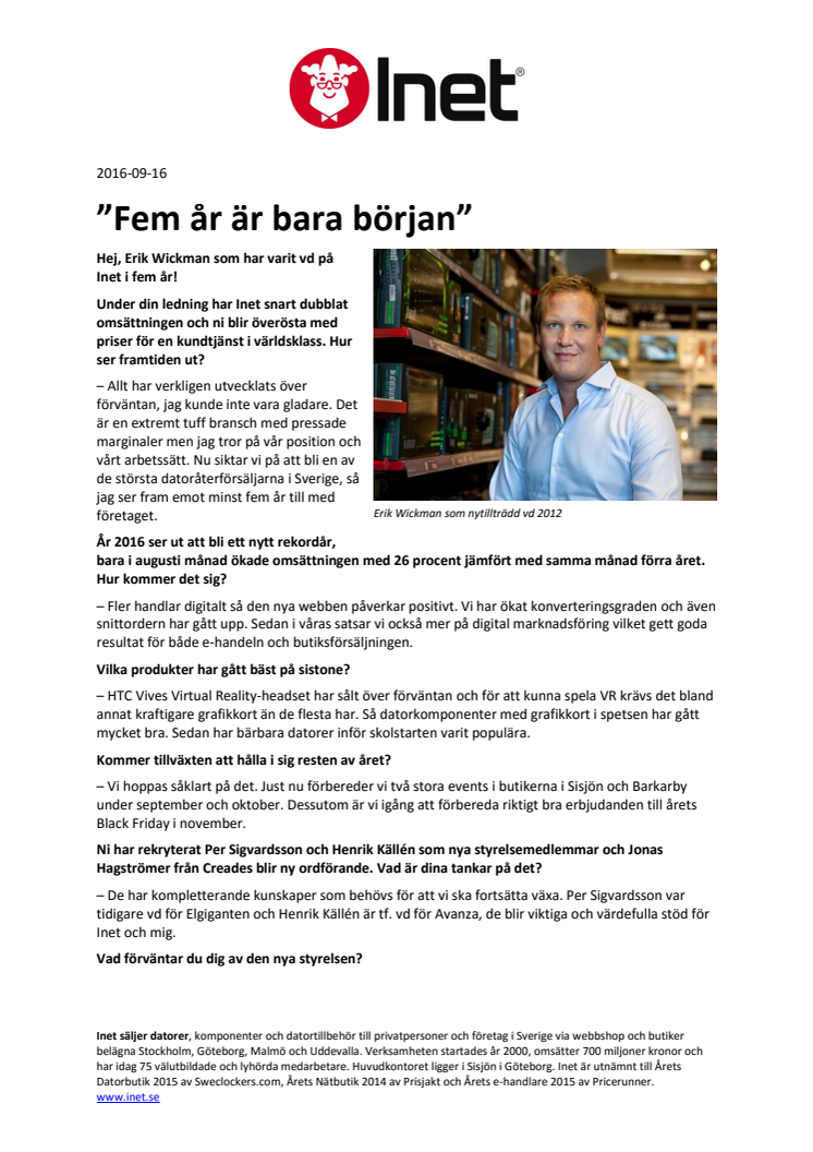 ”Fem år är bara början”