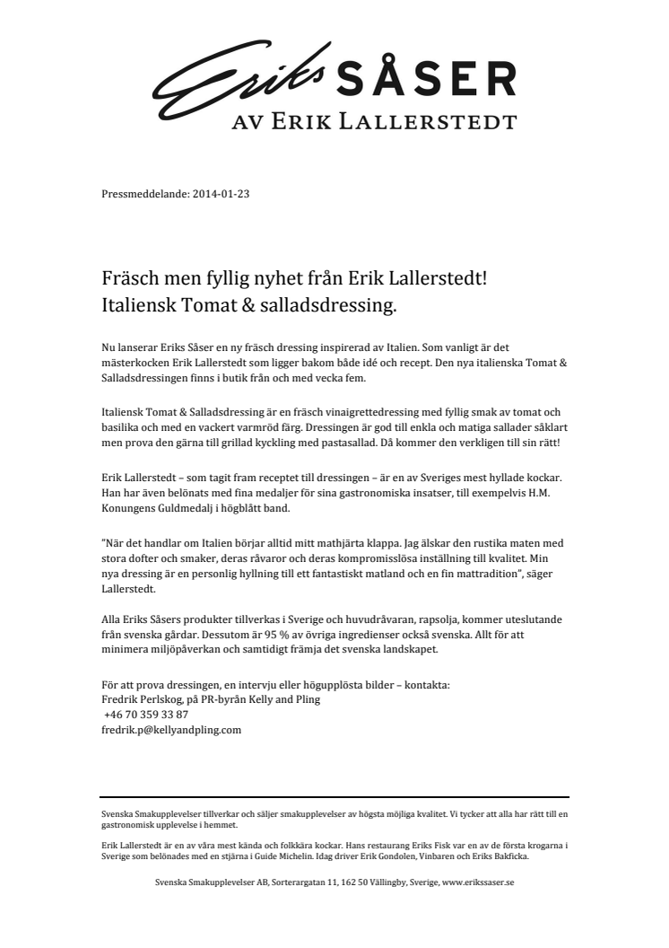 Fräsch men fyllig nyhet från Erik Lallerstedt! Italiensk Tomat & salladsdressing. 