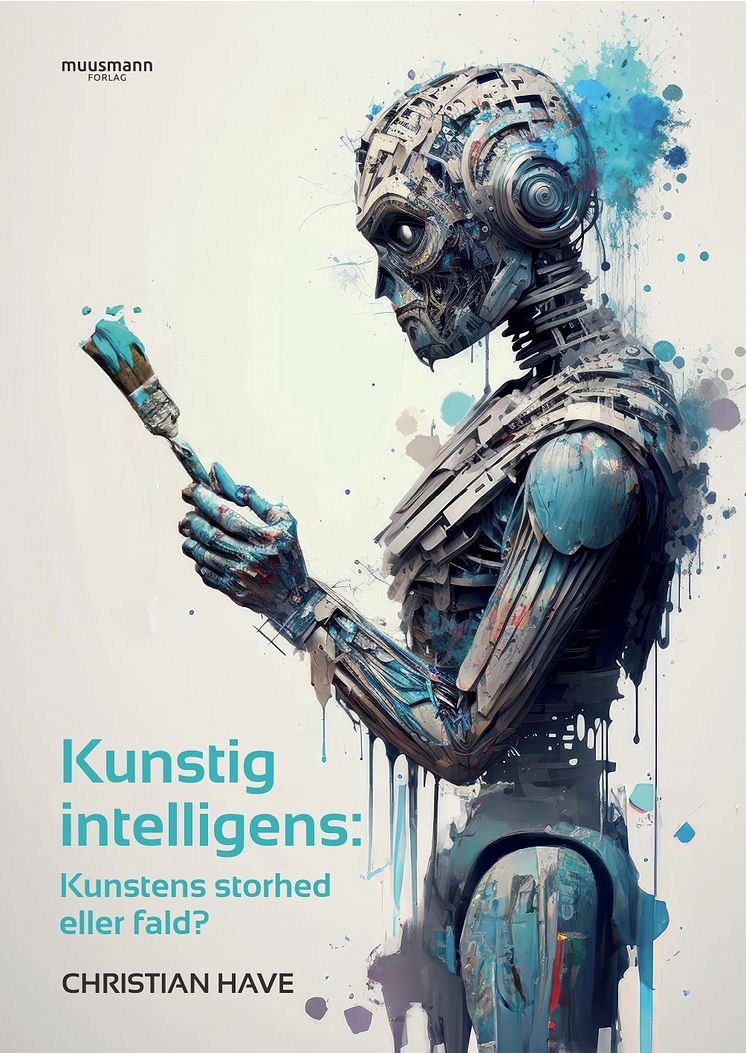 Christian Have · Kunstig intelligens – Kunstens storhed eller fald · Forside