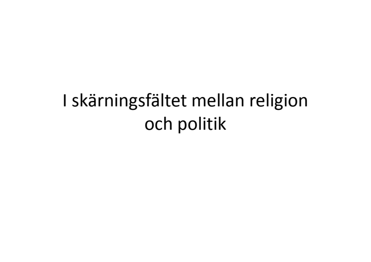 Presentation av undersökningen I skärningsfältet mellan tro och politik