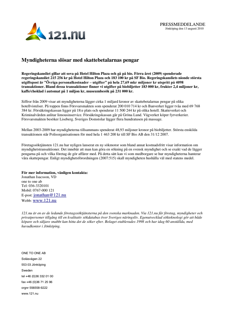 Myndigheterna slösar med skattebetalarnas pengar