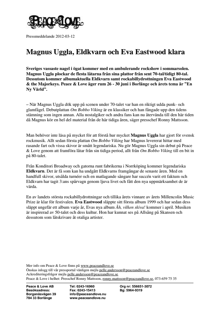 Magnus Uggla, Eldkvarn och Eva Eastwood klara