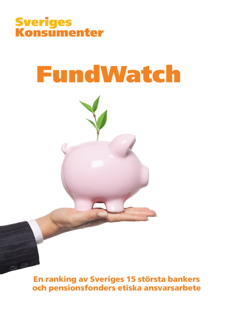 FundWatch - en ranking av Sveriges största bankers och pensionsfonders ansvarsarbete