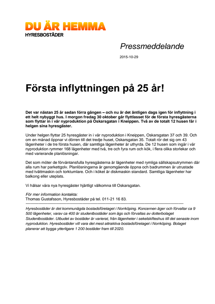 Första inflyttningen på 25 år!