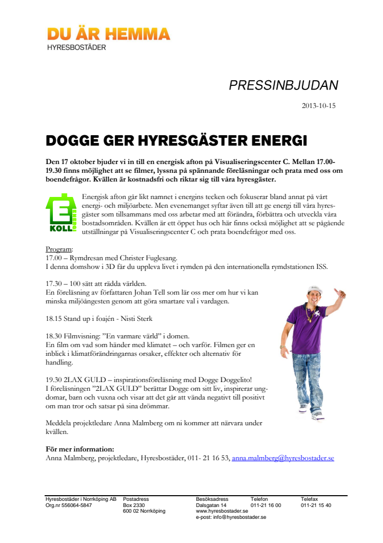 Dogge ger hyresgäster energi