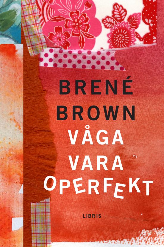 Omslagsbild: Våga vara operfekt, Brené Brown