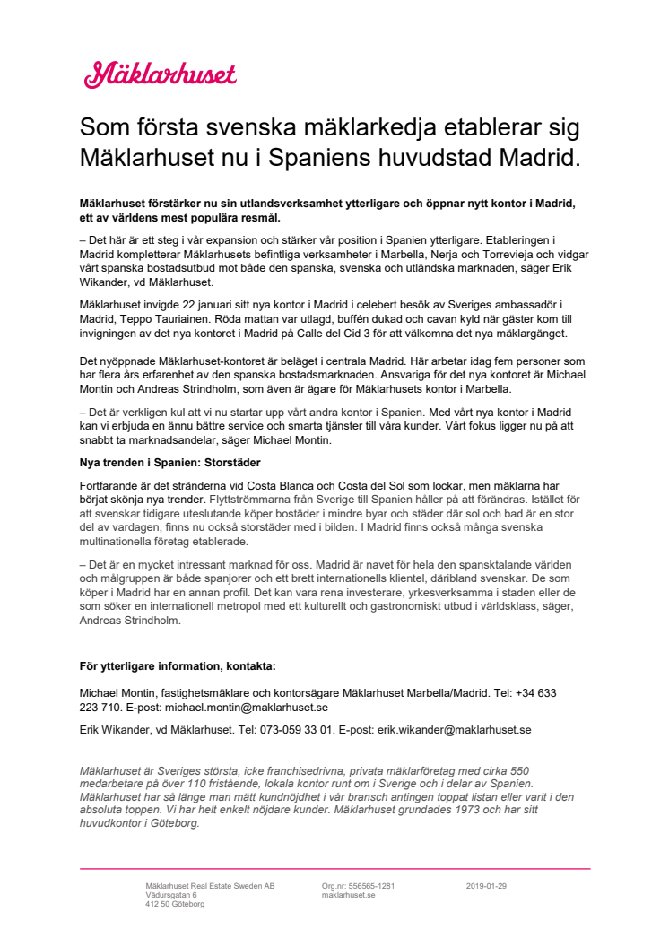 S​om första svenska mäklarkedja etablerar sig Mäklarhuset i Spaniens huvudstad Madrid.