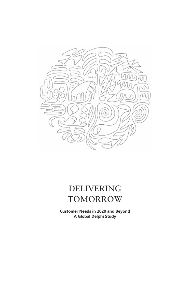 DELIVERING TOMORROW: Customer Needs in 2020 and Beyond- A Global Delphi Study
