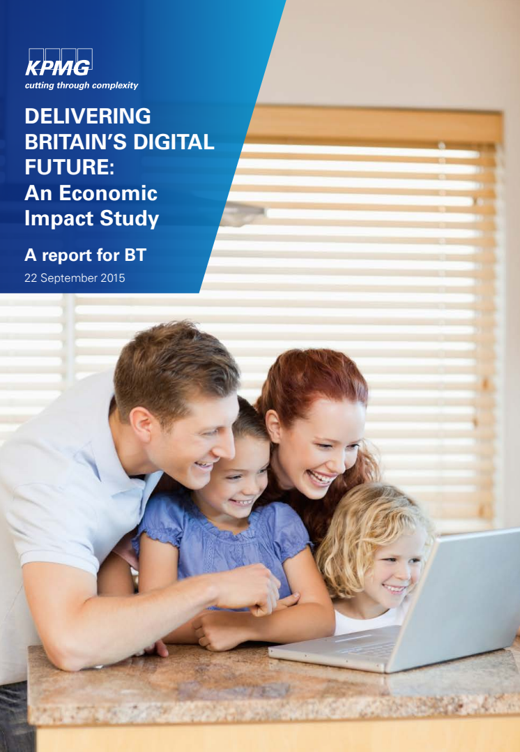 DELIVERING BRITAIN’S DIGITAL FUTURE: An Economic Impact Study