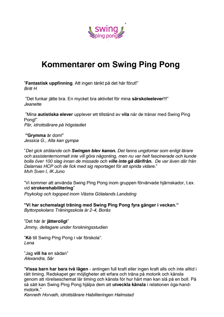 Kommentarer från Swing Ping Pong forskare och användare.