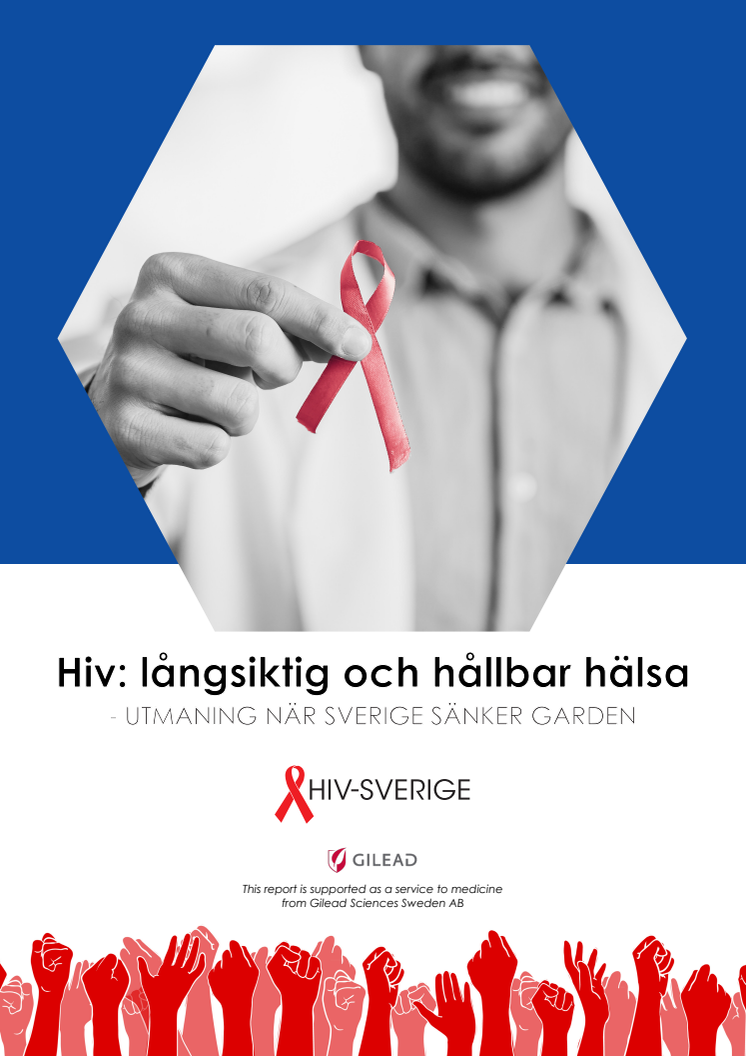 ​Sverige har sänkt garden mot hiv – Hiv-Sverige och Gilead släpper viktig rapport idag på Världsaidsdagen
